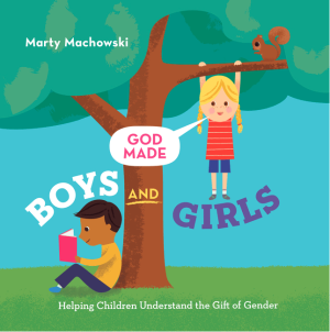 God Made Boys and Girls: Helping Children Understand the Gift of Gender (God Made Me)