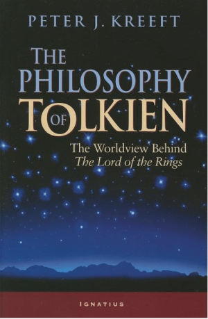 Philosophy of Tolkien: The Worldview Behind The Lord of the Rings